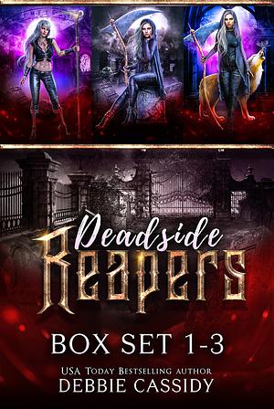 Deadside Reapers Box set 1-3 by Debbie Cassidy