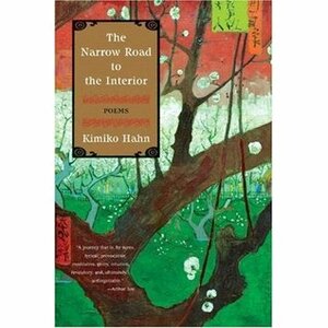The Narrow Road to the Interior: Poems by Kimiko Hahn