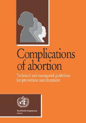 Complications of Abortion by World Health Organization