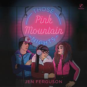 Those Pink Mountain Nights by Jen Ferguson