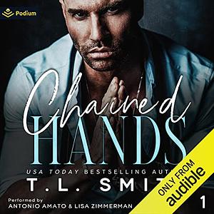 Chained Hands by T.L. Smith, T.L. Smith