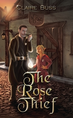 The Rose Thief by Claire Buss