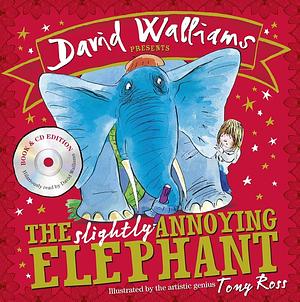 The Slightly Annoying Elephant by David Walliams