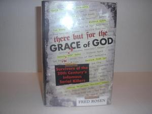 There But For The Grace of God by Fred Rosen, Fred Rosen