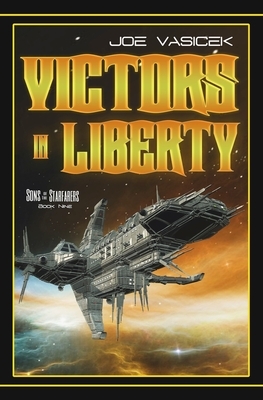 Victors in Liberty by Joe Vasicek