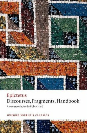 Discourses, Fragments, Handbook by Christopher Gill, Epictetus, Robin Hard