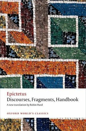 Discourses, Fragments, Handbook by Epictetus, Robin Hard, Christopher Gill