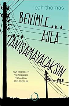 Benimle Asla Tanışamayacaksın by Aslı Tümerkan, Leah Thomas