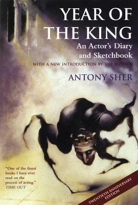 Year of the King: An Actor's Diary and Sketchbook by Antony Sher