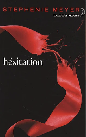 Hésitation by Stephenie Meyer