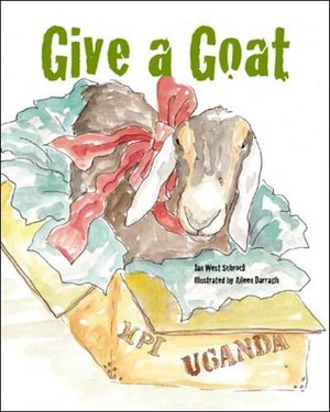 Give a Goat by Jan West Schrock, Aileen Darragh