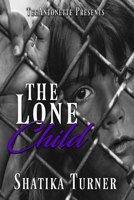 The Lone Child by Shatika Turner