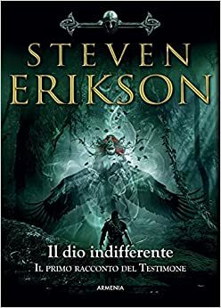 Il Dio indifferente by Steven Erikson