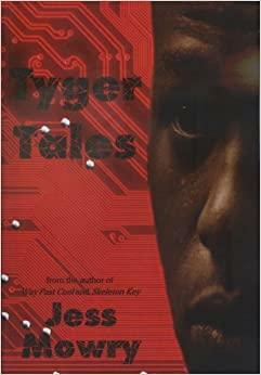 Tyger Tales by Jess Mowry