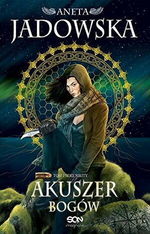 Akuszer bogów (Cykl o Nikicie #2) by Aneta Jadowska