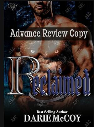 Reclaimed (Central Valley Pack #3) by Darie McCoy