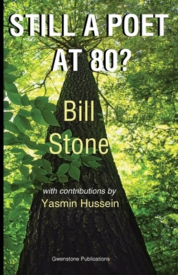 Still a Poet at 80? by Bill Stone