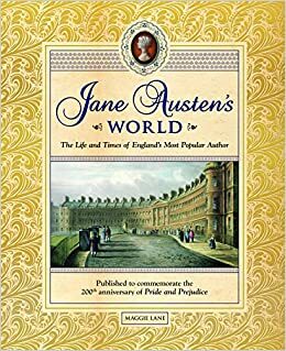 Jane Austen's World: The Life and Times of England's Most Popular Author by Maggie Lane