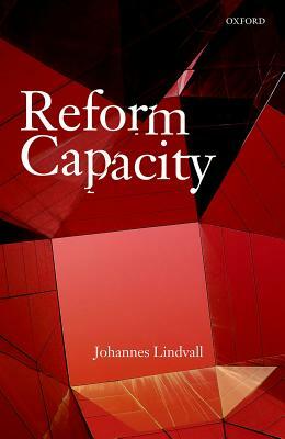 Reform Capacity by Johannes Lindvall