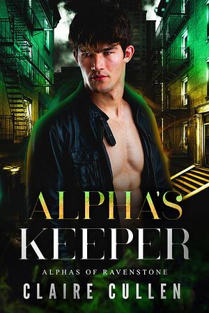 Alpha's Keeper (Alphas of Ravenstone Book 2) by Claire Cullen