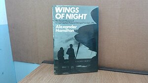 Wings of Night: The Secret Missions of Group Captain Charles Pickard by Alexander Hamilton