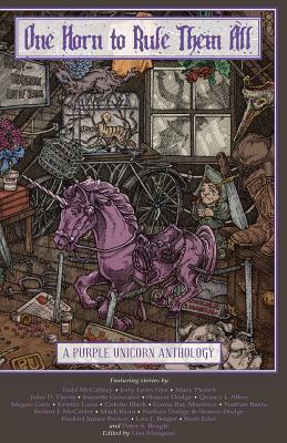 One Horn to Rule Them All: A Purple Unicorn Anthology by Kristin Luna, Colette Black, Lisa Mangum