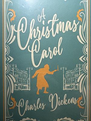 A Christmas Carol by Charles Dickens