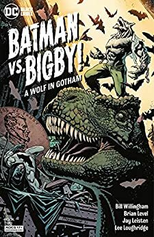 Batman Vs. Bigby! A Wolf In Gotham (2021-) #2 by Brian Level, Bill Willingham, Jay Leisten, Yanick Paquette, Nathan Fairbairn