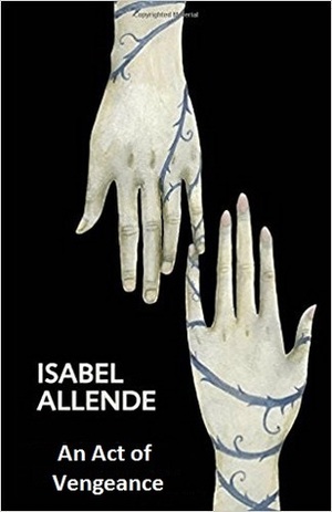 An Act of Vengeance by Isabel Allende, E.D. Carter Jr.