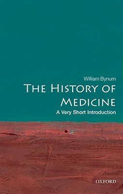The History of Medicine: A Very Short Introduction by William Bynum
