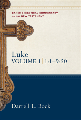 Luke: 1:1-9:50 by Darrell L. Bock