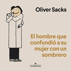 El hombre que confundió a su mujer con un sombrero by Oliver Sacks