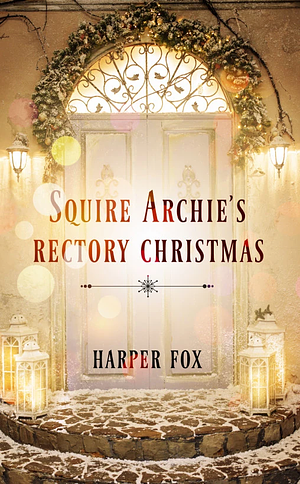 Squire Archie's Rectory Christmas by Harper Fox