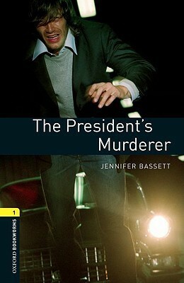 The President's Murderer by Jennifer Bassett, Tricia Hedge