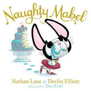 Naughty Mabel by Nathan Lane, Devlin Elliott, Dan Krall