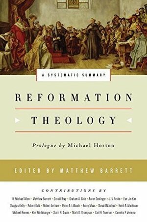 Reformation Theology: A Systematic Summary by Matthew Barrett, Gerald L. Bray, Eunjin Kim, Scott R. Swain, Aaron Clay Denlinger, Graham A. Cole, Robert Letham, R. Michael Allen, Keith A. Mathison, J.V. Fesko, Peter A. Lillback, Mark D. Thompson, Douglas F. Kelly, Robert Kolb, Cornelis P. Venema, Korey D. Maas, Michael S. Horton, Carl R. Trueman, Kim Riddlebarger, Michael Reeves, Donald MacLeod