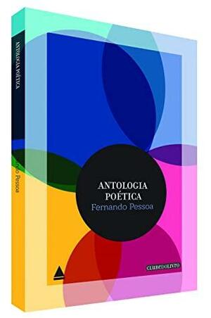 ANTOLOGIA POÉTICA by Fernando Pessoa