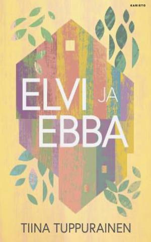 Elvi ja Ebba  by Tiina Tuppurainen
