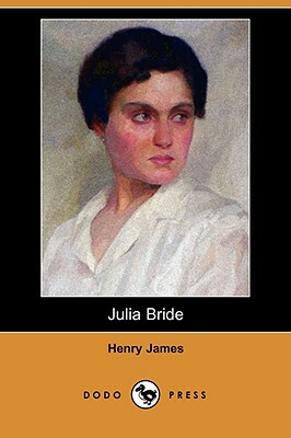 Julia Bride (Dodo Press) by Henry James