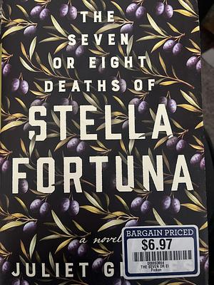 The Seven or Eight Deaths of Stella Fortuna by Juliet Grames