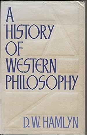 A History Of Western Philosophy by D.W. Hamlyn