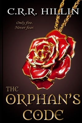 The Orphan's Code by C. R. R. Hillin