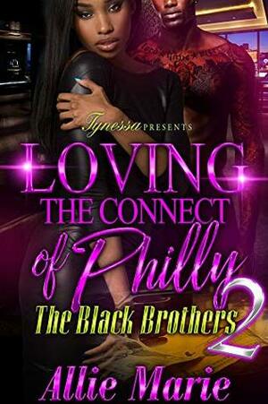 Loving the Connect of Philly 2: The Black Brothers by Allie Marie