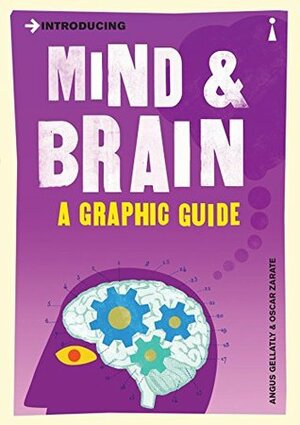 Introducing Mind and Brain: A Graphic Guide (Introducing...) by Oscar Zárate, Angus Gellatly