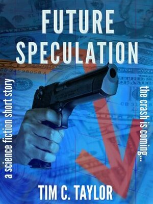 Future Speculation (a short story) by Tim C. Taylor