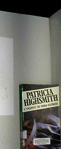 L'inconnu du Nord-Express by Patricia Highsmith