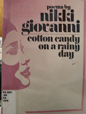 Cotton Candy on a Rainy Day: Poems by Nikki Giovanni