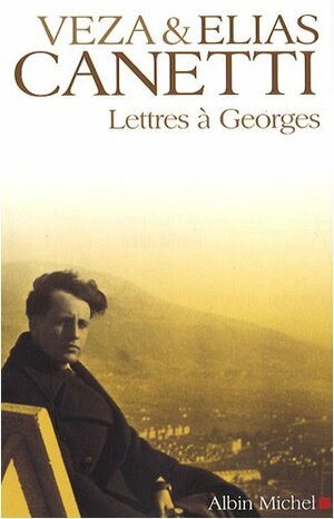 Lettres à Georges by Elias Canetti, Veza Canetti