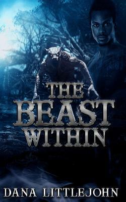 The Beast Within by Dana Littlejohn