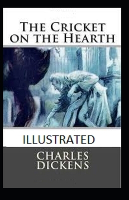 The Cricket on the Hearth Illustrated by Charles Dickens